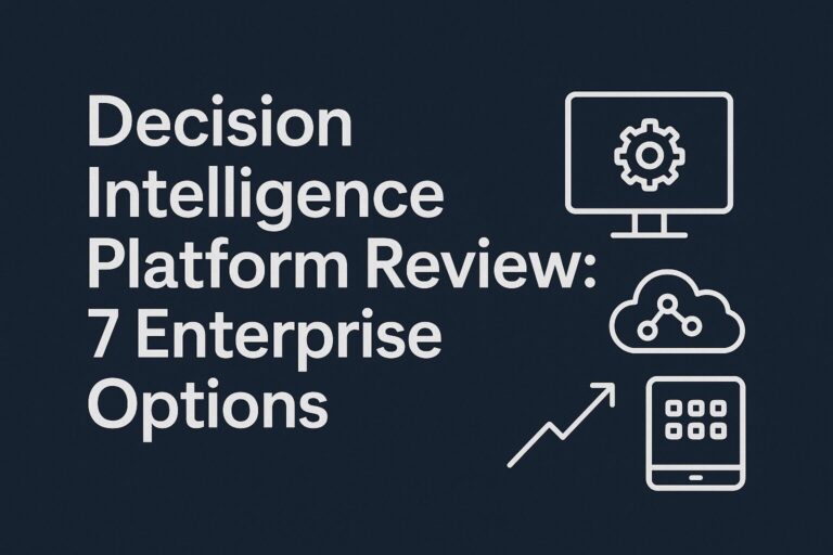 Decision Intelligence Platform: 7 Enterprise Options